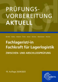 Prüfungsvorbereitung aktuell - Fachlagerist/-in Fachkraft für Lagerlogistik : Zwischen- und Abschlussprüfung （10. Aufl. 2024. 468 S. 297 mm）