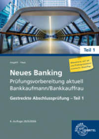 Neues Banking Prüfungsvorbereitung aktuell Bankkaufmann/Bankkauffrau : Gestreckte Abschlussprüfung - Teil 1 (Neues Banking - Lehrwerke für die Berufsausbildung) （4. Aufl. 2025. 284 S. 297 mm）