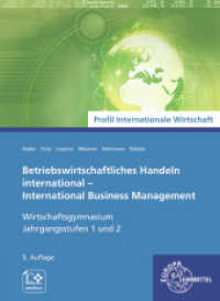 Betriebswirtschaftliches Handeln international : International Business Management Wirtschaftsgymnasium Jahrgangsstufen 1 und 2 （5. Aufl. 2022. 561 S. 260 mm）