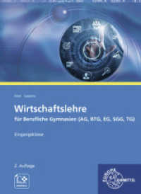 Wirtschaftslehre für Berufliche Gymnasien (AG, BTG, EG, SGG, TG) : Eingangsklasse （2. Aufl. 2023. 188 S. 260 mm）