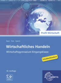 Wirtschaftliches Handeln : Wirtschaftsgymnasium Eingangsklasse （10. Aufl. 2023. 491 S. 260 mm）
