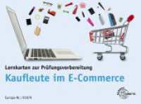 Lernkarten zur Prüfungsvorbereitung Kaufleute im E-Commerce （2023. 702 S. 4-fbg., 9,6 x 6,2 cm, Kartei）