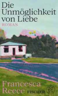 Die Unmöglichkeit von Liebe : Roman （1. Auflage. 2024. 416 S. 194.00 mm）
