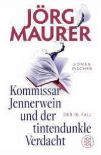 Kommissar Jennerwein und der tintendunkle Verdacht : Roman (Kommissar Jennerwein ermittelt 16) （1. Auflage. 2025. 368 S. 215.00 mm）