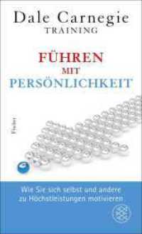 F&uuml;hren mit Pers&ouml;nlichkeit : Wie Sie sich selbst und andere zu H&ouml;chstleistungen motivieren （1. Auflage）