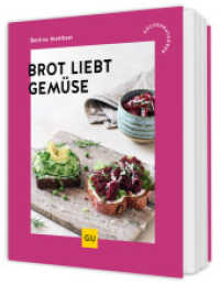 Brot liebt Gem&uuml;se : Bunte Brotzeit-Rezepte f&uuml;r Zuhause, B&uuml;ro und Schule - Gem&uuml;sebrote, Aufstriche und Sandwiches (GU K&uuml;chenratgeber)