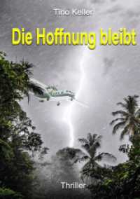 Die Hoffnung bleibt : Eine Notlandung, die das Leben &auml;nderte （2024. 348 S. 210.000 mm）