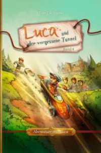 Luca und der vergessene Tunnel (Abenteuer mit Luca 4) （2024. 352 S. 190.000 mm）