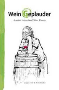 WeinGeplauder : Aus dem Leben eines Pfälzer Winzers （2024. 128 S. 190.000 mm）