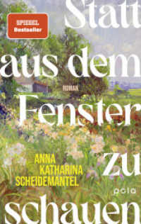 Statt aus dem Fenster zu schauen : | Umwerfend sch&ouml;ner Roman &uuml;ber Aufbruch, Freiheit und das Gl&uuml;ck, sich selbst zu finden （1. Aufl. 2026. 2026. 352 S. 215 mm）