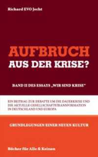 Aufbruch aus der Krise?: Band II des Essays "Wir sind Krise"