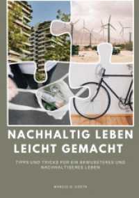 Nachhaltig leben leicht gemacht: Tipps und Tricks für ein bewussteres und nachhaltigeres Leben