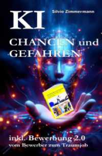 KI - Chancen und Gefahren : inkl. Bewerbung 2.0, vom Bewerber zum Traumjob （8. Aufl. 2024. 116 S. 190 mm）