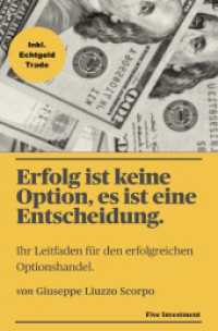 Erfolg ist keine Option, es ist eine Entscheidung. : Ihr Leitfaden für den erfolgreichen Optionshandel. （2024. 92 S. 205 mm）