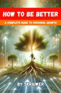 How to Be Better Book: A Complete Guide to Personal Growth