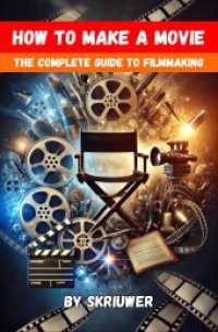 How to Make a Movie: The Complete Guide to Filmmaking