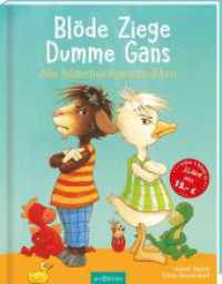 Blöde Ziege, Dumme Gans : Alle Bilderbuchgeschichten zum Thema Streiten （21. Aufl. 2013. 120 S. m. zahlr. bunten Bild. 288.00 mm）