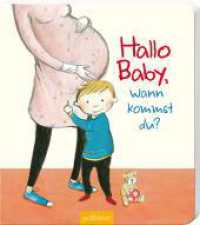 Hallo Baby, wann kommst du? (Spielen & wachsen) （14. Aufl. 2013. 18 S. m. zahlr. bunten Bild. 229.00 mm）