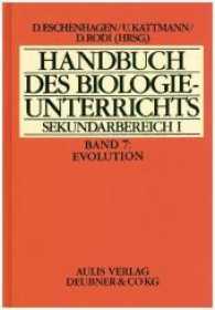 Handbuch des Biologieunterrichts. Sekundarstufe I / Evolution (Handbuch des Biologieunterrichts. Sekundarstufe I BD 7) （1998. 320 S. ca. 150 Abb. 24 cm）