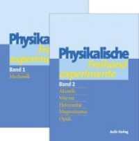 Physikalische Freihandexperimente, 2 Bde. m. CD-ROM : Bd.1: Mechanik; Bd.2: Akustik, Wärme, Elektrizität, Magnetismus, Optik （3. Aufl. 2012. 990 S. s./w. Abb., mit CD-ROM ; mit 1 CD-ROM. 24 cm）