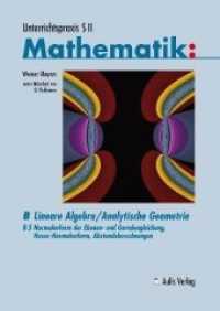 Unterrichtspraxis S II Mathematik / Lineare Algebra/Analytische Geometrie, m. 1 CD-ROM : Normalenform der Ebenen- und Geradengleichung, Hesse-Normalenform, Abstandsbrechnungen (Unterrichtspraxis S II Mathematik B/5) （2012. 100 S. m. zahlr. Abb. 29.7 cm）