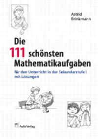 Die 111 schönsten Mathematikaufgaben : für den Unterricht in der Sekundarstufe I mit Lösungen （2014. 136 S. m. 130 Abb. 24 cm）