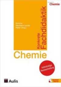 Konkrete Fachdidaktik Chemie : Grundlagen für das Lernen und Lehren im Chemieunterricht （Neubearbeitung. 2018. 784 S. 23.6 cm）
