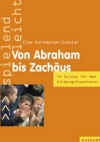 Von Abraham bis Zach&auml;us : 44 Spiele f&uuml;r den Kindergottesdienst (spielend leicht) （02., Neuausg. 2008. 75 S. 149 mm）