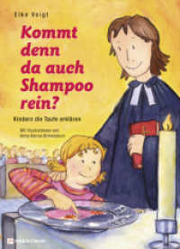 Kommt denn da auch Shampoo rein? : Kindern die Taufe erklären （7. Aufl. 2022. 40 S. farbige Illustrationen. 235 mm）