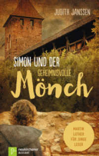 Simon und der geheimnisvolle Mönch : Martin Luther für junge Leser （2016. 89 S. s/w-Illustrationen. 216 mm）