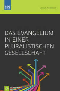 Das Evangelium in einer pluralistischen Gesellschaft (Beiträge zu Evangelisation und Gemeindeentwicklung Praxis) （2017. XVIII, 292 S. 220 mm）