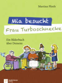 Mia besucht Frau Turboschnecke : Ein Bilderbuch über Demenz （2018. 40 S. durchgehend farbig. 235 mm）