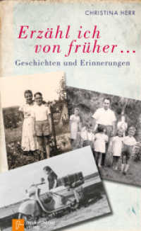 Erzähl ich von früher... : Geschichten und Erinnerungen （4. Aufl. 2023. 206 S. mit s/w-Fotos. 205 mm）