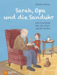 Sarah, Opa und die Sanduhr : Eine Geschichte über das Leben und das Sterben （2018. 32 S. durchgehend farbig. 230 mm）