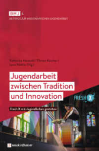 Jugendarbeit zwischen Tradition und Innovation : Fresh X mit Jugendlichen gestalten (Beiträge zur Missionarischen Jugendarbeit 4) （02. Aufl. 2020 217 S.  220 mm）