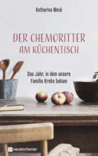 Der Chemoritter am Küchentisch : Das Jahr, in dem unsere Familie Krebs bekam （2019. 192 S. 215 mm）