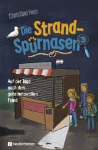 Die Strandspürnasen - Auf der Jagd nach dem geheimnisvollen Feind (Die Strandspürnasen 3) （2. Aufl. 2024. 175 S. mit Illustrationen. 205 mm）