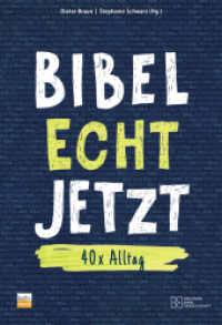 Bibel Echt Jetzt : 40x Alltag （3., überarb. Aufl. 2025. 125 S. durchgehend farbig. 190 mm）