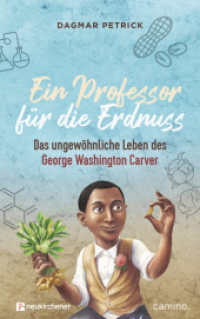 Ein Professor für die Erdnuss : Das ungewöhnliche Leben des George Washington Carver (Auf den Spuren spannender Persönlichkeiten) （3. Aufl. 2023. 288 S. 215 mm）