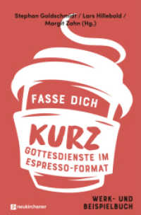 Fasse dich kurz - Gottesdienste im Espresso-Format : Werk- und Beispielbuch （2. Aufl. 2022. 224 S. 220 mm）