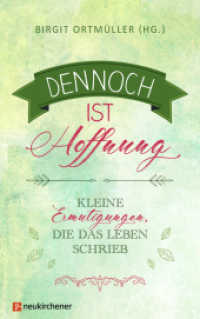 Dennoch ist Hoffnung : Kleine Ermutigungen, die das Leben schrieb （2022. 175 S. 215 mm）
