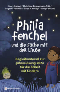 Philia Fenchel und die Sache mit der Liebe : Begleitmaterial zur Jahreslosung 2024 für die Arbeit mit Kindern （2024. 88 S. 220 mm）