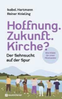 Hoffnung. Zukunft. Kirche? : Der Sehnsucht auf der Spur. Eine Vision für unser Miteinander （2. Aufl. 2025. 175 S. 215 mm）