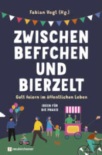 Zwischen Beffchen und Bierzelt : Gott feiern im öffentlichen Leben. Ideen für die Praxis （2024. 169 S. 220 mm）