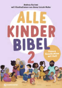 Alle-Kinder-Bibel 2 : Unsere Geschichten mit Gott （2025. 128 S. durchgehend farbig. 235 mm）