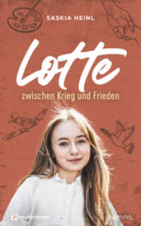 Lotte zwischen Krieg und Frieden (Auf den Spuren spannender Persönlichkeiten) （2025. 192 S. 215 mm）