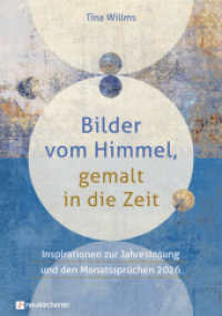 Bilder vom Himmel, gemalt in die Zeit : Inspirationen zur Jahreslosung und den Monatssprüchen 2026 （2025. 144 S. 235 mm）