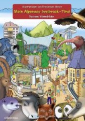 Mein Alpenzoo Innsbruck-Tirol (Bachems Wimmelbilder) （2012. 10 S. m. zahlr. bunten Bild. 38 cm）