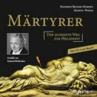 Märtyrer, 1 Audio-CD : Der sicherste Weg zur Heiligkeit. Die CD zum Buch. Erzähler: Konrad Beikircher. 70 Min. （2013. 136 x 118 mm）