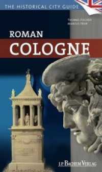 Roman Cologne : The historical city guide